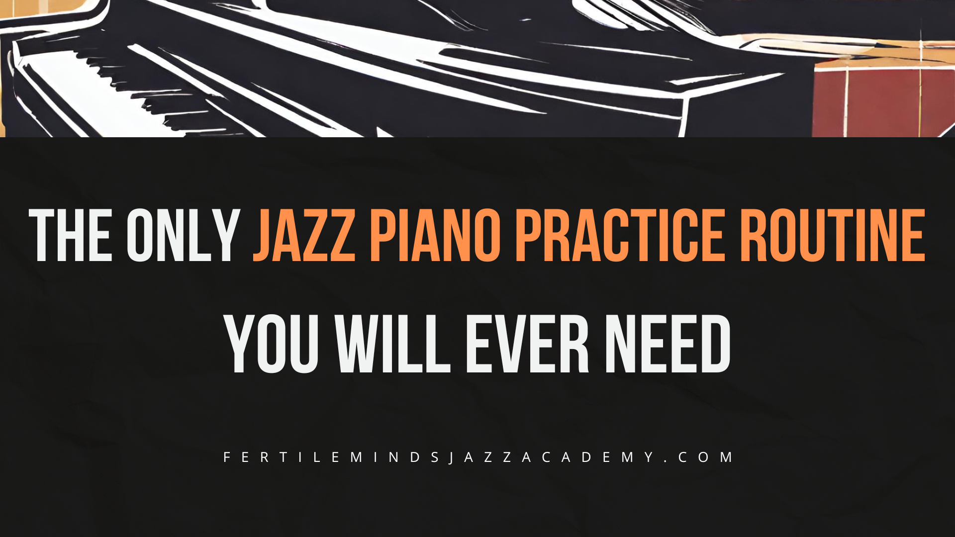 JAZZ PIANO PRACTICE ROUTINE