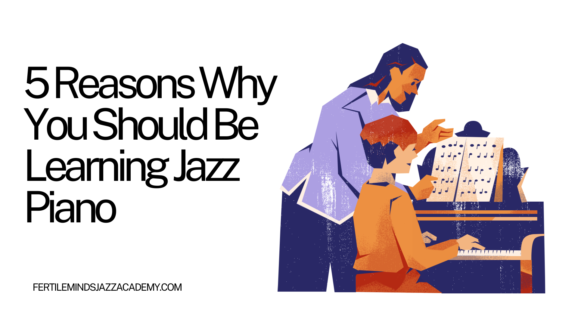 5 Reasons Why You Should Be Learning Jazz Piano