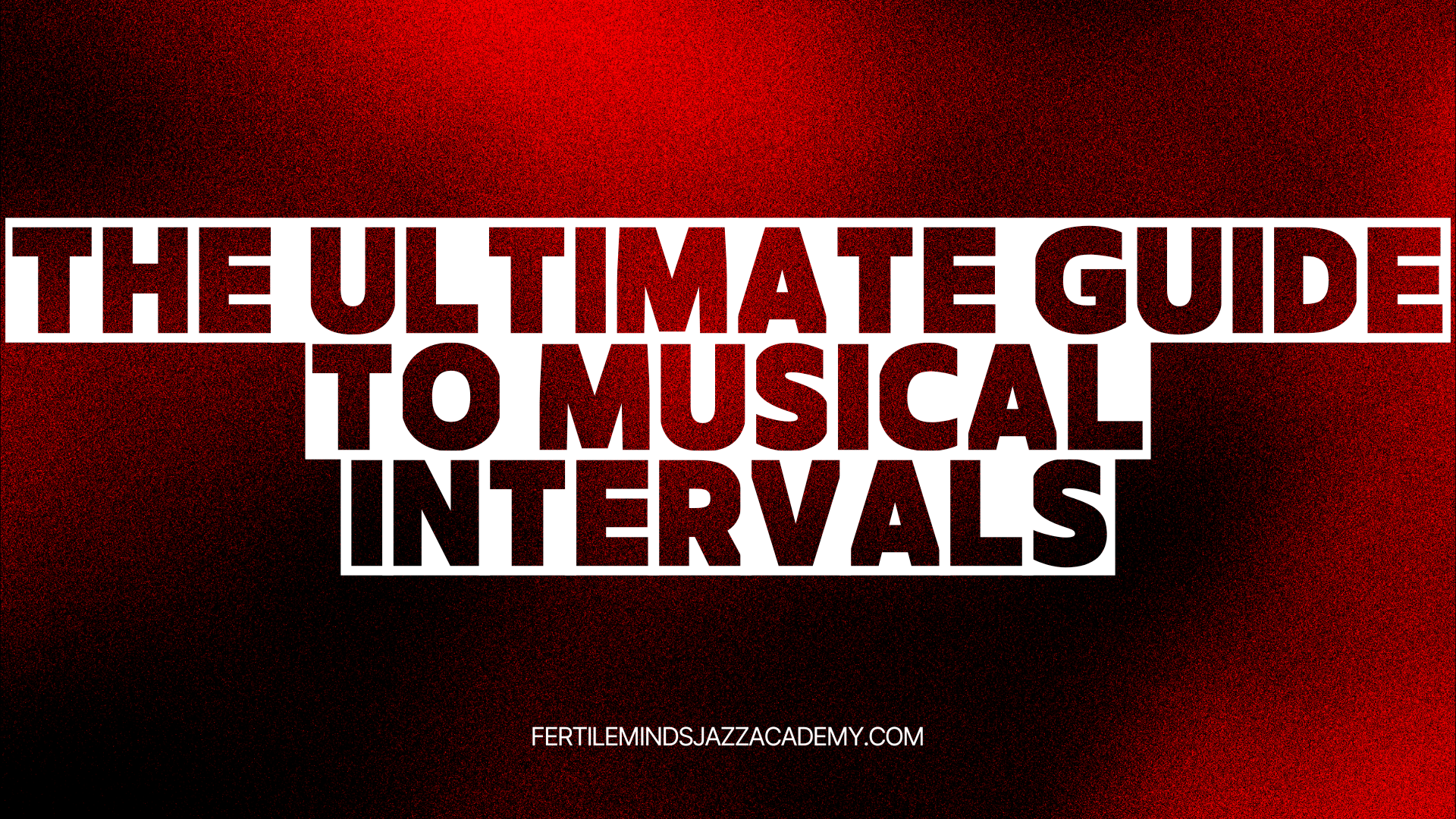 The Ultimate Guide to Musical Intervals